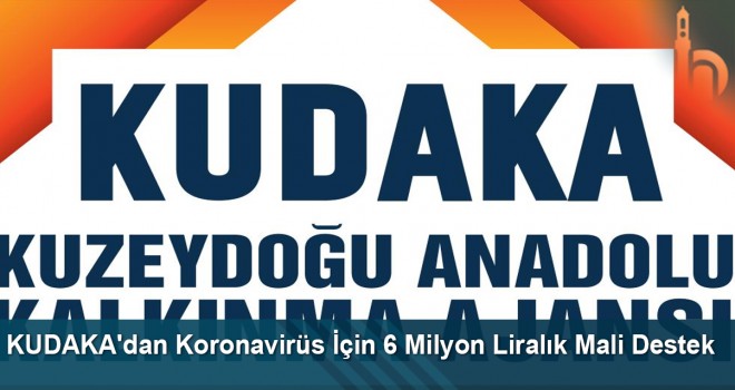 KUDAKA'dan Koronavirüsle Mücadelede İçin 6 Milyon Liralık Mali Destek