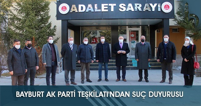 Bayburt AK Parti Teşkilatı'ndan Suç Duyurusu