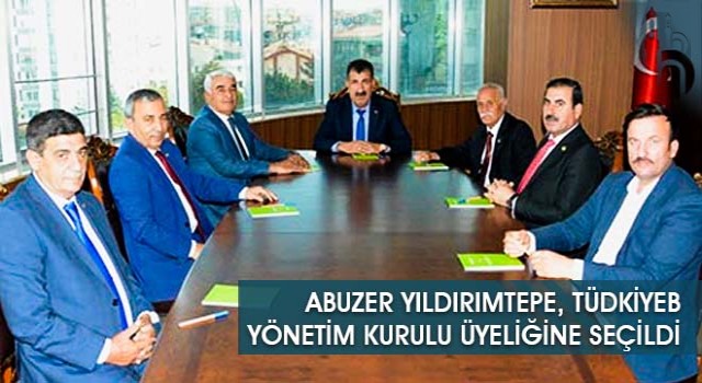 Abuzer Yıldırımtepe, TÜDKİYEB Yönetim Kurulu Üyeliğine Seçildi