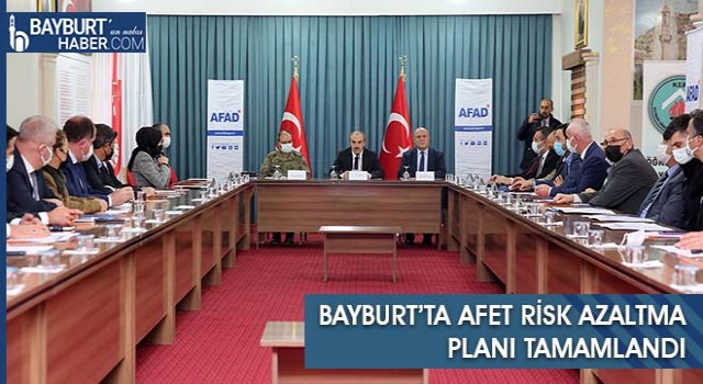 Bayburt’ta Afet Risk Azaltma Planı Tamamlandı