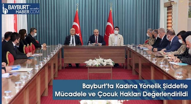 Bayburt’ta Kadına Yönelik Şiddetle Mücadele Ve Çocuk Hakları Değerlendirildi