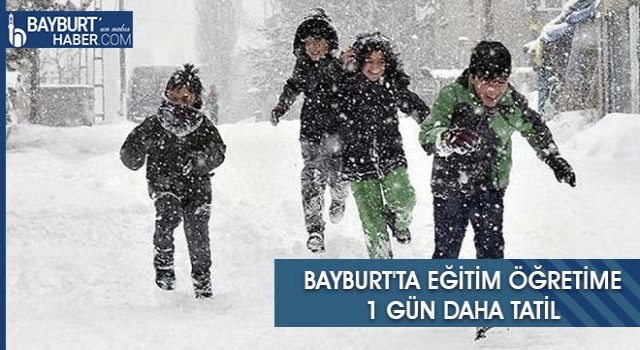 Bayburt'ta Eğitim Öğretime 1 Gün Daha Tatil