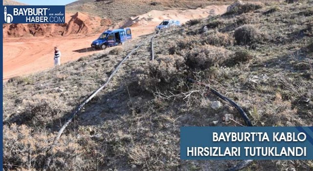 Bayburt'ta Kablo Hırsızları Tutuklandı