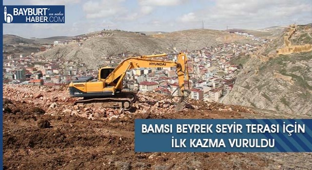 Bamsı Beyrek Seyir Terası İçin İlk Kazma Vuruldu