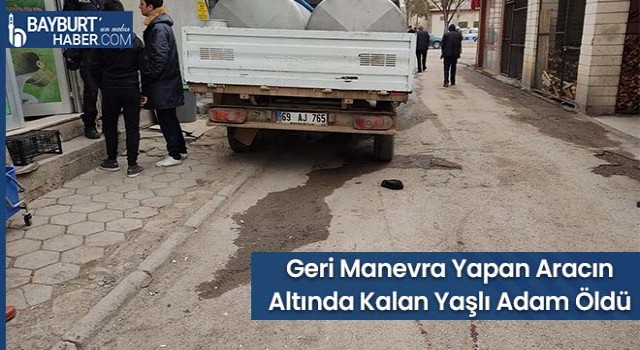 Geri Manevra Yapan Aracın Altında Kalan Yaşlı Adam Öldü