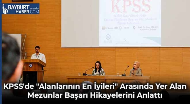 KPSS'de "Alanlarının En İyileri" Arasında Yer Alan Mezunlar Başarı Hikayelerini Anlattı