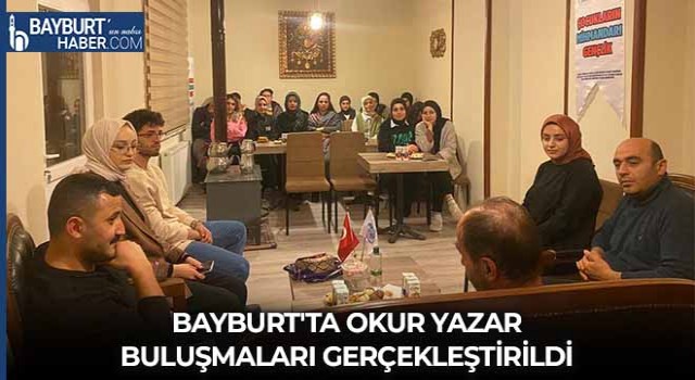 Bayburt'ta Okur Yazar Buluşmaları Gerçekleştirildi