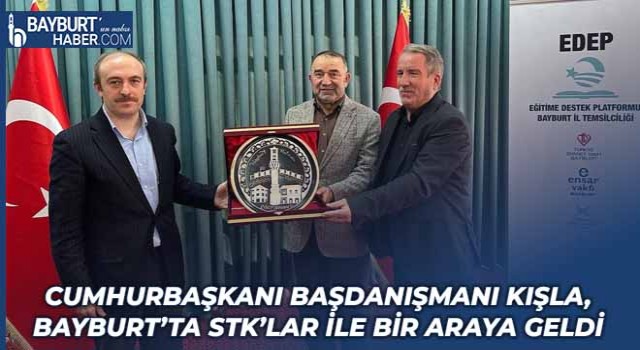 Cumhurbaşkanı Başdanışmanı Kışla, Bayburt’ta Stk’lar İle Bir Araya Geldi