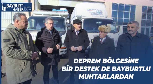 Deprem Bölgesine Bir Destek De Bayburtlu Muhtarlardan