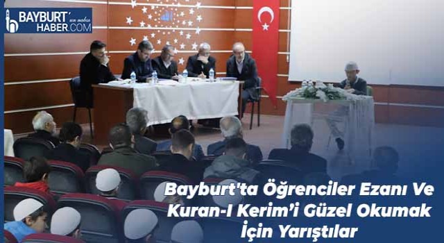 Bayburt'ta Öğrenciler Ezanı Ve Kuran-I Kerim’i Güzel Okumak İçin Yarıştılar