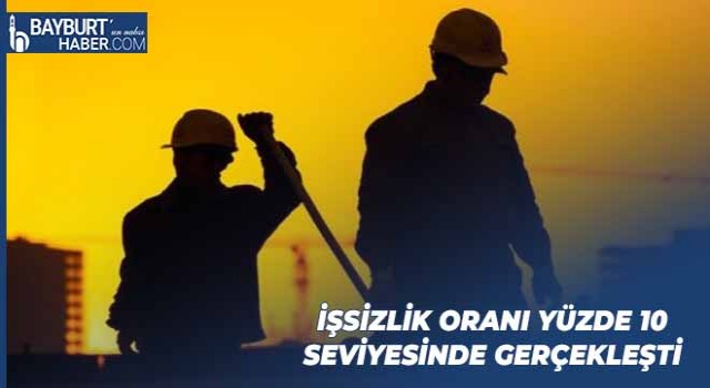 İşsizlik Oranı Yüzde 10 Seviyesinde Gerçekleşti