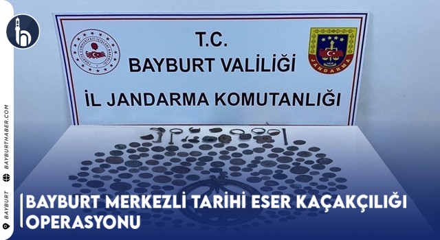 Bayburt Merkezli Tarihi Eser Kaçakçılığı Operasyonu