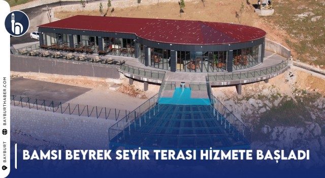 Bamsı Beyrek Seyir Terası Hizmete Başladı