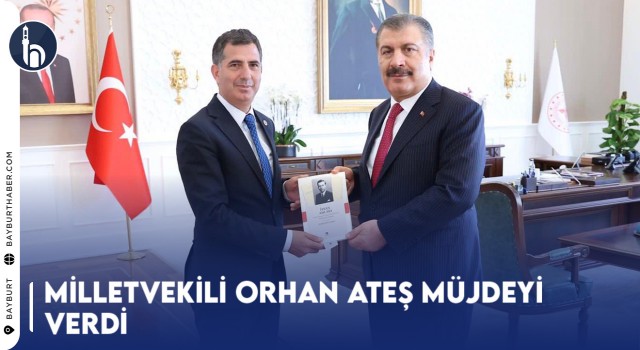 Milletvekili Orhan Ateş Müjdeyi Verdi