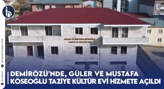 Demirözü'nde, Güler ve Mustafa Köseoğlu Taziye Kültür Evi Hizmete Açıldı