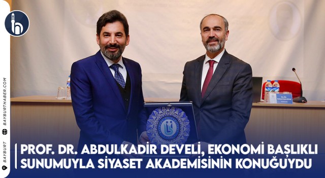 Prof. Dr. Abdulkadir Develi, Ekonomi Başlıklı Sunumuyla Siyaset Akademisinin Konuğuydu