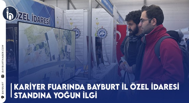 Kariyer Fuarında Bayburt İl Özel İdaresi Standına Yoğun İlgi