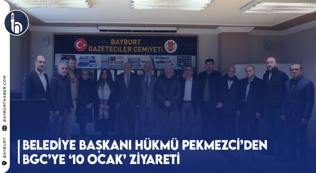 Belediye Başkanı Hükmü Pekmezci’den BGC’ye ‘10 Ocak’ Ziyareti