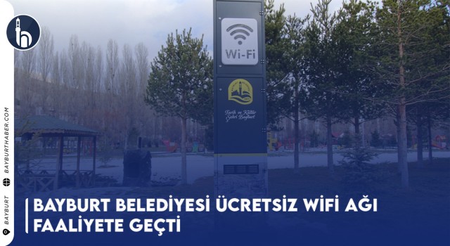 Bayburt Belediyesi Ücretsiz Wifi Ağı Faaliyete Geçti