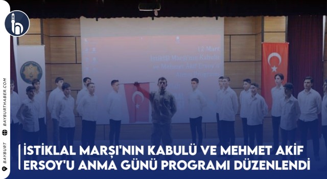 İstiklal Marşı'nın Kabulü Ve Mehmet Akif Ersoy'u Anma Günü Programı Düzenlendi