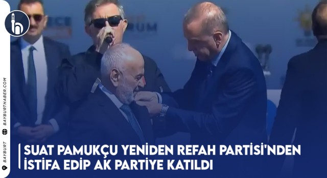 Suat Pamukçu Yeniden Refah Partisi'nden İstifa Edip Ak Partiye Katıldı