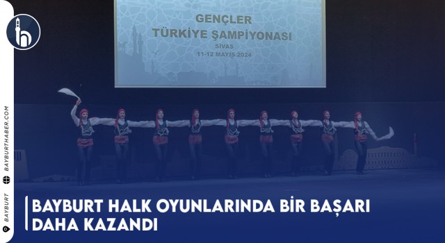 Bayburt Halk Oyunlarında Bir Başarı Daha Kazandı