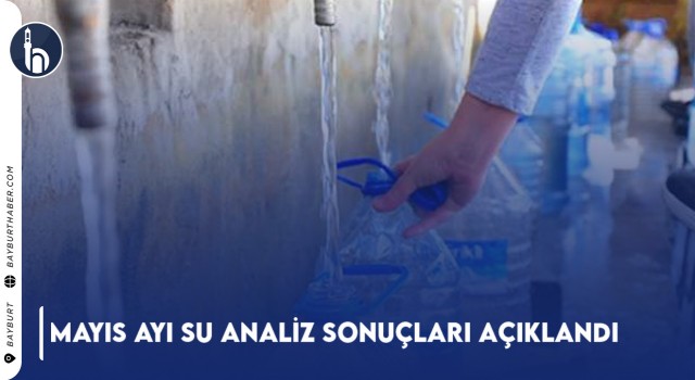 Mayıs Ayı Su Analiz Sonuçları Açıklandı