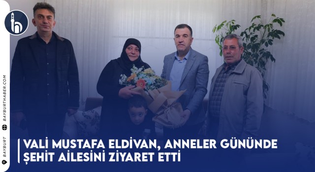 Vali Mustafa Eldivan, Anneler Gününde Şehit Ailesini Ziyaret Etti