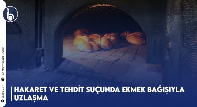 Hakaret ve Tehdit Suçunda Ekmek Bağışıyla Uzlaşma