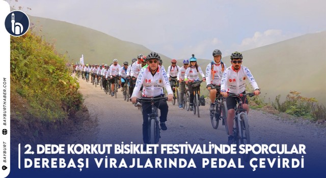 2. Bayburt Dede Korkut Bisiklet Festivali, Dünyanın En Tehlikeli Yolu Derebaşı Virajlarında Gerçekleşti