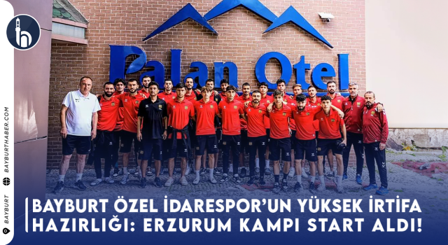 Bayburt Özel İdarespor’un Yüksek İrtifa Hazırlığı: Erzurum Kampı Start Aldı!