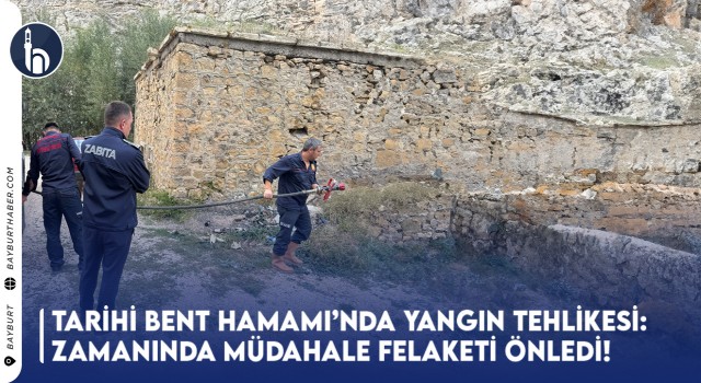 Tarihi Bent Hamamında Yangın Tehlikesi:Zamanında müdahale Felaketi Önledi!