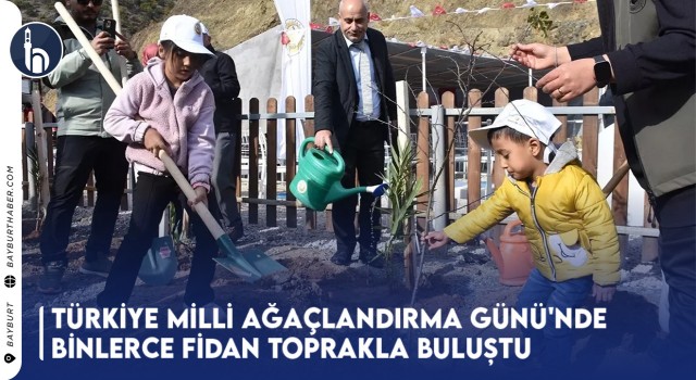 Türkiye Milli Ağaçlandırma Günü'nde Binlerce Fidan Toprakla Buluştu