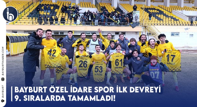 Bayburt Özel İdare Spor İlk Devreyi 9. Sıralarda Tamamladı!