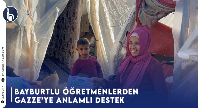 Bayburtlu Öğretmenlerden Gazze’ye Anlamlı Destek