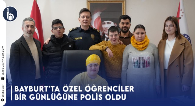 Bayburt'ta Özel Öğrenciler Bir Günlüğüne Polis Oldu