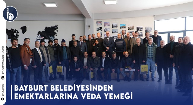 Bayburt Belediyesinden Emektarlarına Veda Yemeği