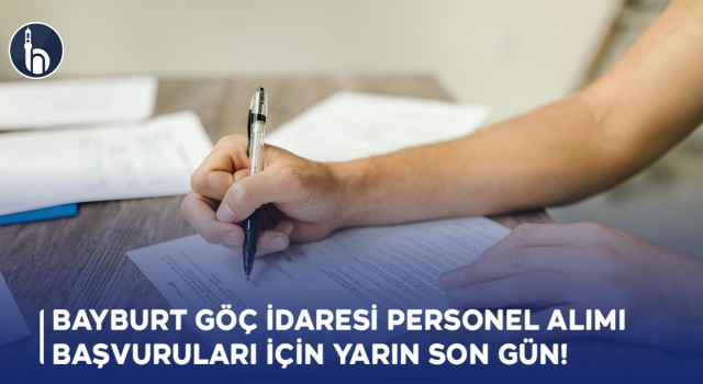 Bayburt Göç İdaresi Personel Alımı İçin Yarın Son Gün!