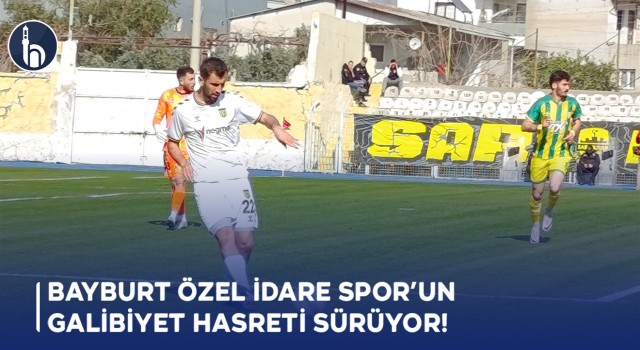 Bayburt Özel İdarespor’un Galibiyet Hasreti Sürüyor!