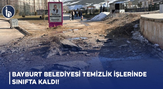 Bayburt Belediyesi Temizlik İşlerinde Sınıfta Kaldı!