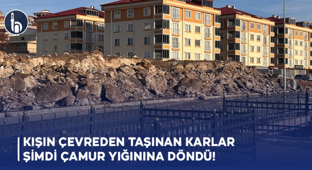 Kışın Çevreden Taşınan Karlar Şimdi Çamur Yığınına Dönüştü!