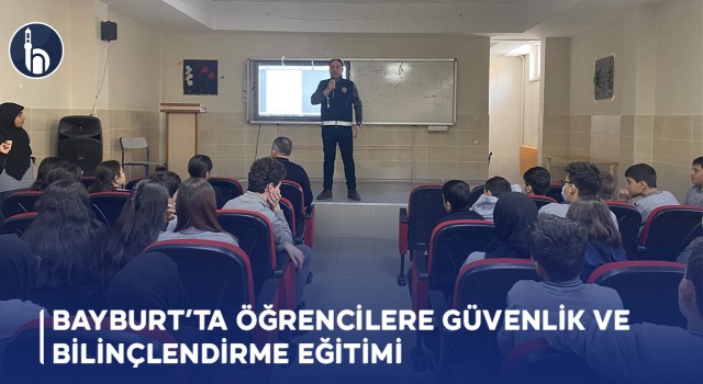 Bayburt’ta Öğrencilere Güvenlik ve Bilinçlendirme Eğitimi