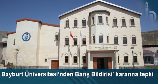 Bayburt Üniversitesi'nden 'Barış Bildirisi'ne Tepki