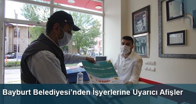 Bayburt Belediyesi’nden İşyerlerine Uyarıcı Afişler