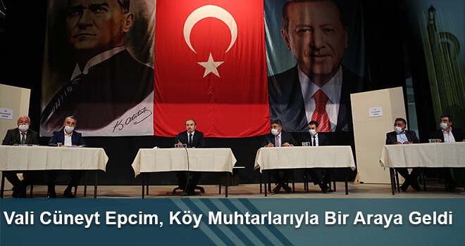 Vali Cüneyt Epcim, Köy Muhtarlarıyla Bir Araya Geldi