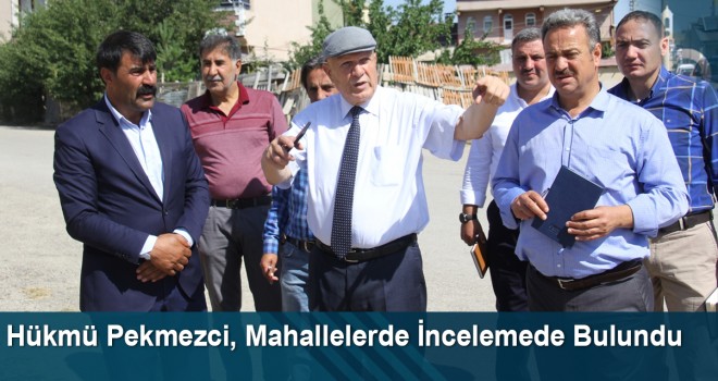 Bayburt Belediye Başkanı Hükmü Pekmezci, Mahallelerde İncelemede Bulundu