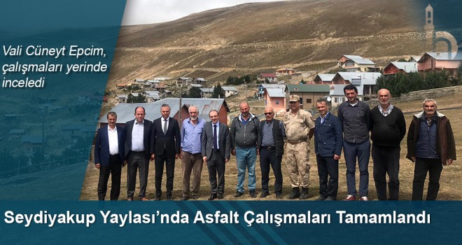 Vali Cüneyt Epcim, Seydiyakup Yaylası'nda Tamamlanan Asfalt Çalışmalarını İnceledi