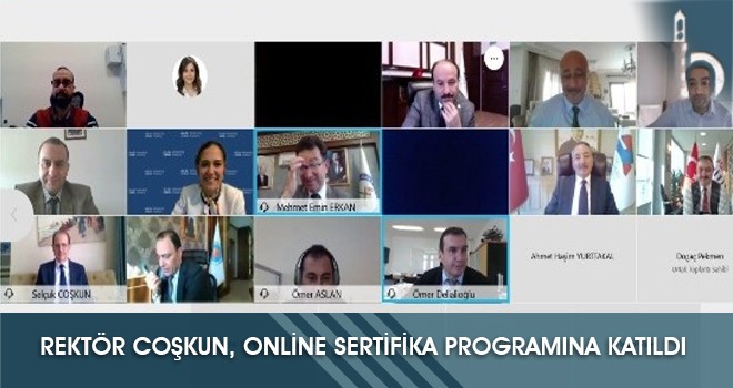 Rektör Coşkun, Online Sertifika Programına Katıldı