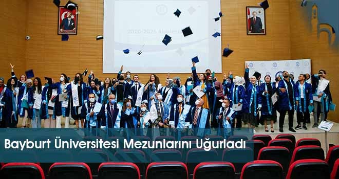 Bayburt Üniversitesi Mezunlarını Uğurladı