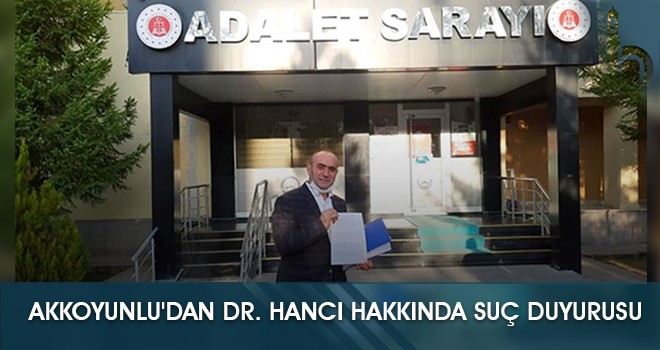 Akkoyunlu'dan Sağlık İl Müdürü Hancı'ya Suç Duyurusu